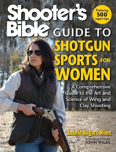 Shooter's Bible Guide to Shotgun Sports for Women: A Comprehensive the Art and Science of Wing Clay Shooting