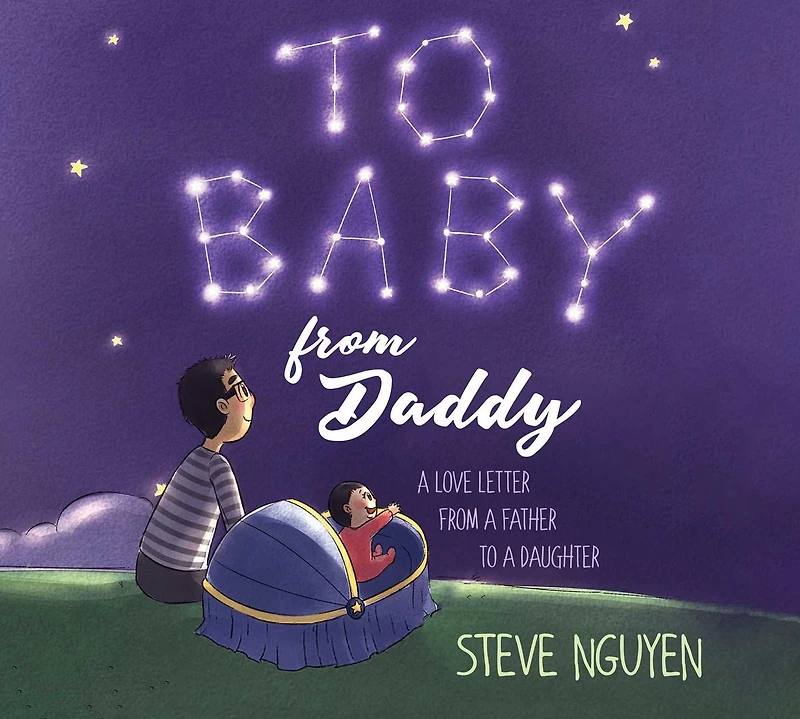 to Baby, from Daddy: a Love Letter Father Daughter