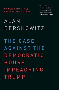 the Case Against Democratic House Impeaching Trump