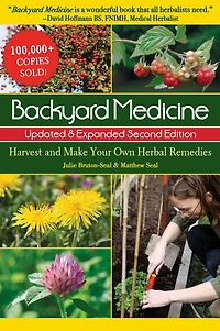 Backyard Medicine: Harvest and Make Your Own Herbal Remedies