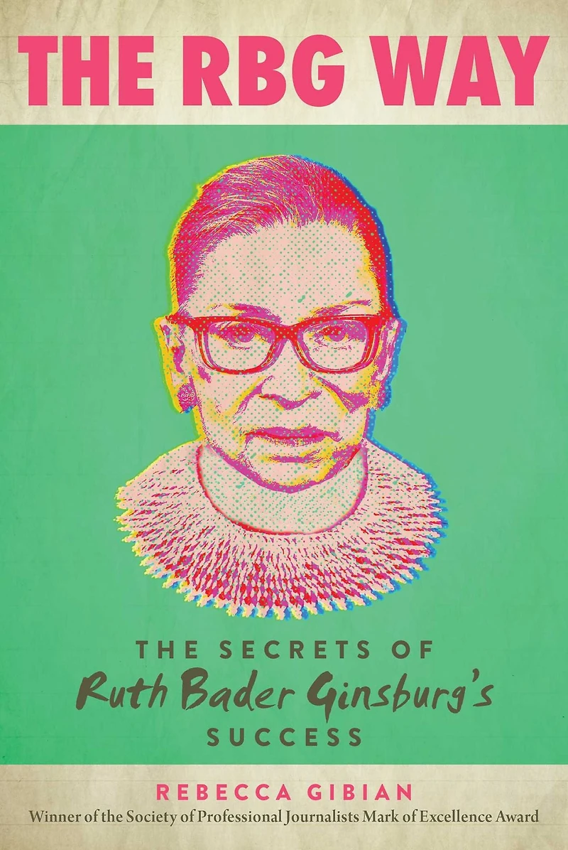 The RBG Way: Secrets of Ruth Bader Ginsburg's Success