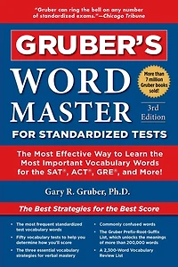 Gruber's Word Master for Standardized Tests: the Most Effective Way to Learn Important Vocabulary Words SAT, ACT, GRE, and More!