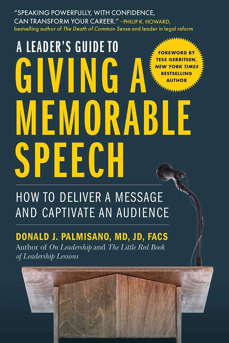 a Leader's Guide to Giving Memorable Speech: How Deliver Message and Captivate an Audience
