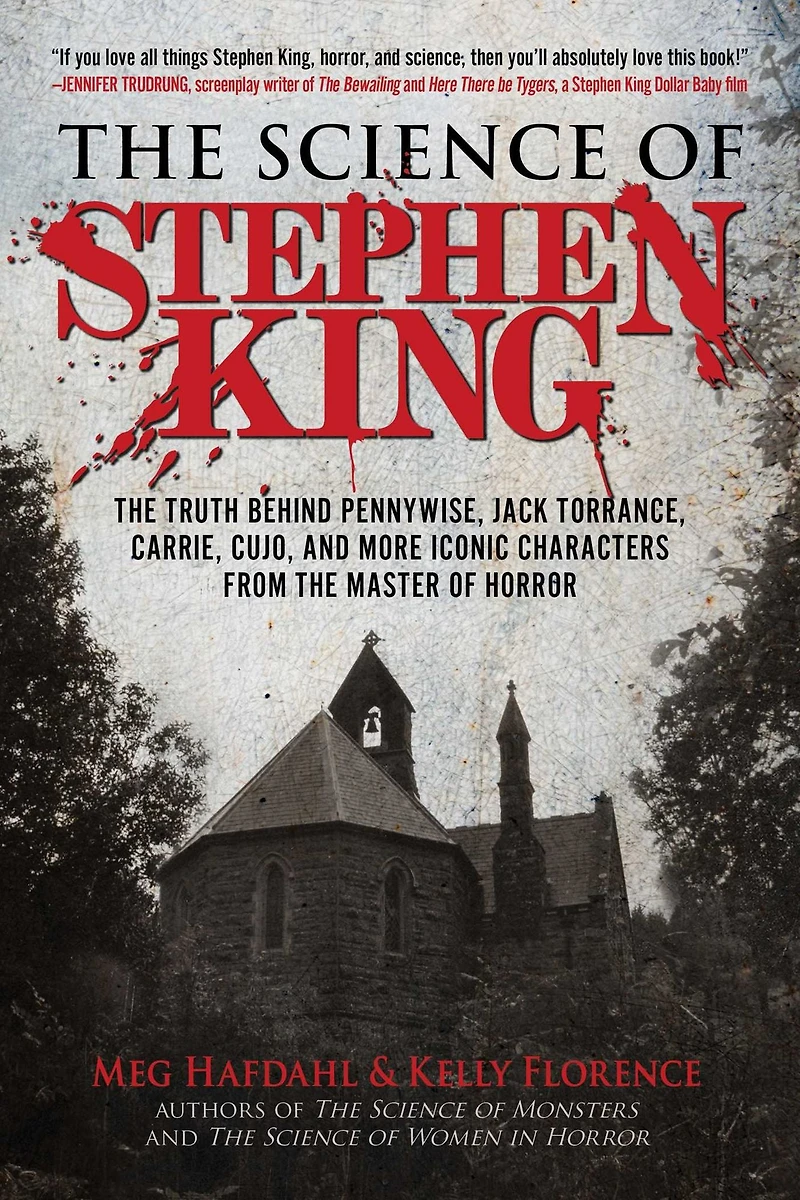 the Science of Stephen King: Truth Behind Pennywise, Jack Torrance, Carrie, Cujo, and More Iconic Characters from Master Horror