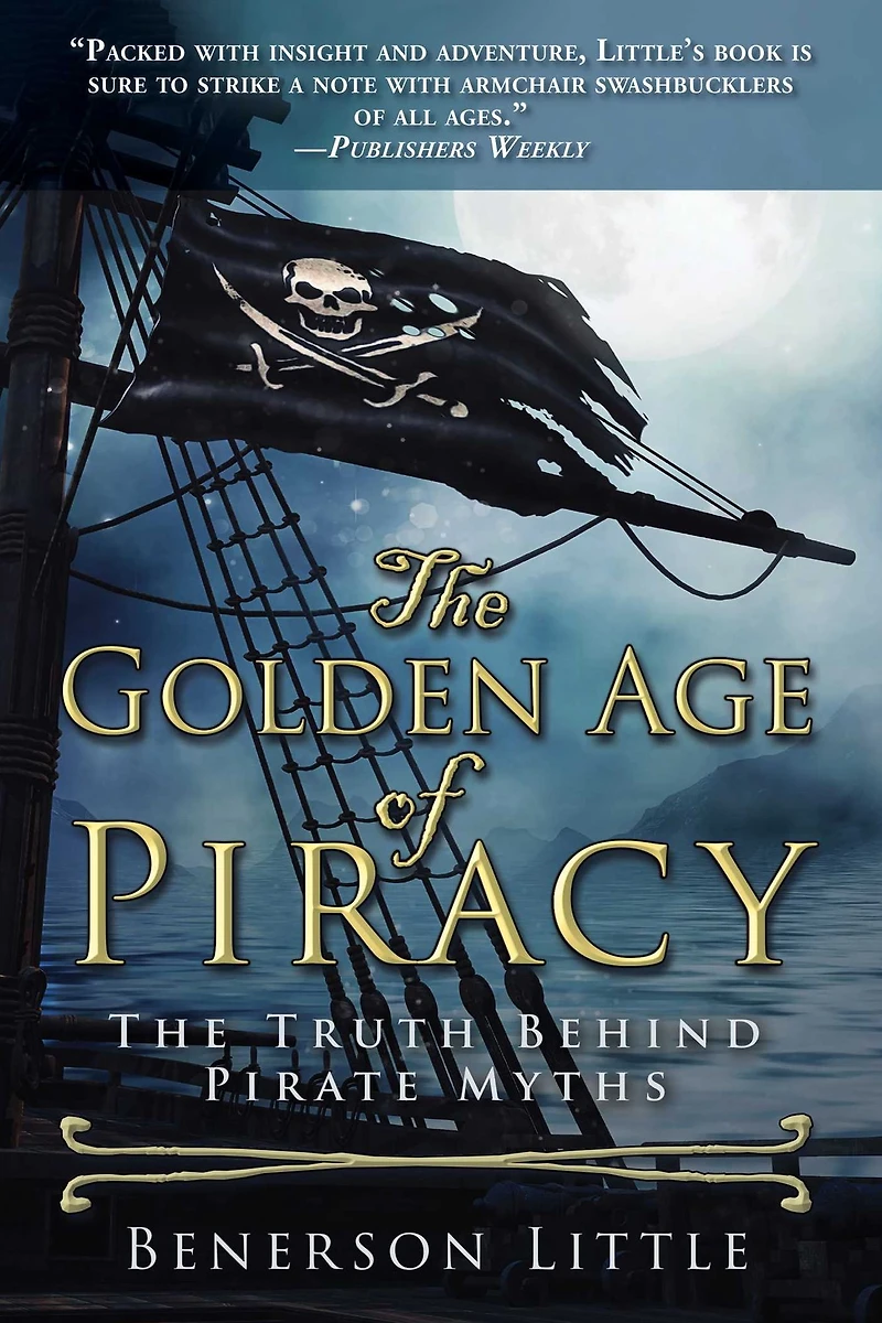 The Golden Age of Piracy: Truth Behind Pirate Myths