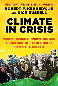 Climate Crisis: Who's Causing It, Fighting and How We Can Reverse It Before It's Too Late