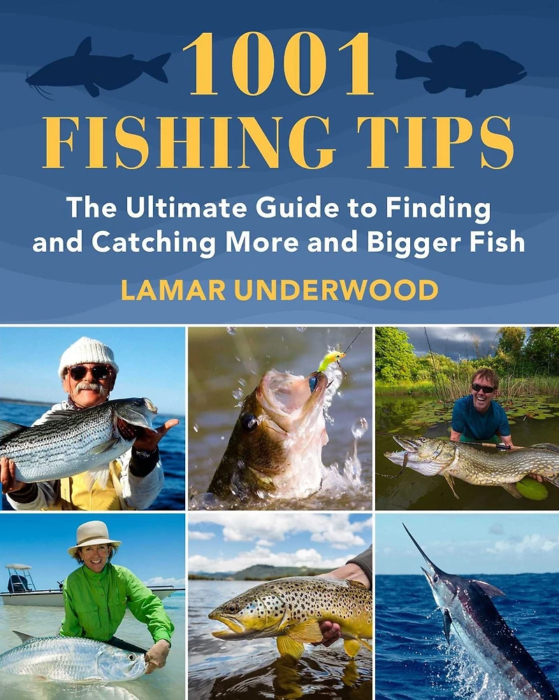 1001 Fishing Tips: The Ultimate Guide to Finding and Catching More Bigger Fish