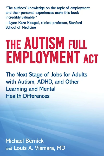 The Autism Full Employment Act: Next Stage of Jobs for Adults with Autism, ADHD, and Other Learning Mental Health Differences