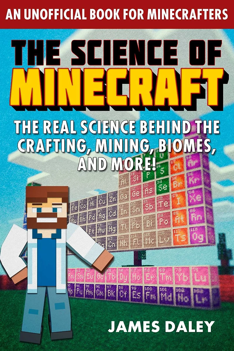 the Science of Minecraft: Real Behind Crafting, Mining, Biomes, and More!