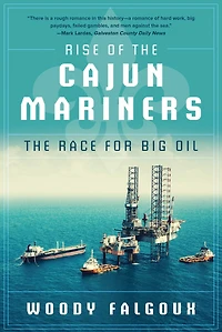 Rise of The Cajun Mariners: Race for Big Oil
