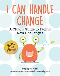 I Can Handle Change: A Child's Guide to Facing New Challenges