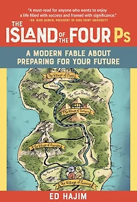 the Island of Four Ps: A Modern Fable About Preparing for Your Future