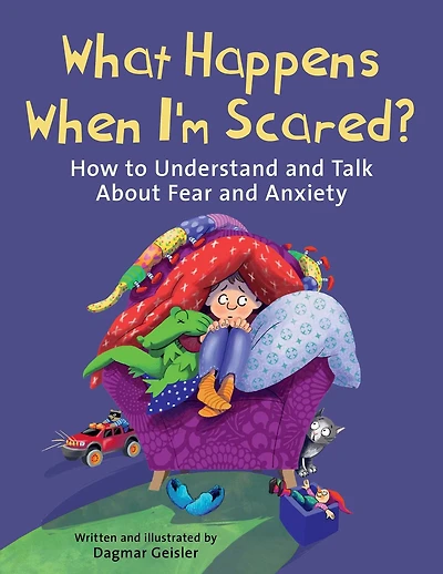 What Happens When I'm Scared?: How to Understand and Talk About Fear Anxiety
