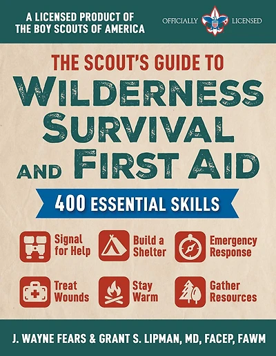 the Scout's Guide to Wilderness Survival and First Aid: 400 Essential Skills-Signal for Help, Build a Shelter, Emergency Response, Treat Wounds, Stay Warm, Gather Resources (A Licensed Product of Boy Scouts America®)