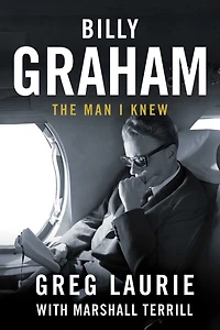 Billy Graham: The Man I Knew