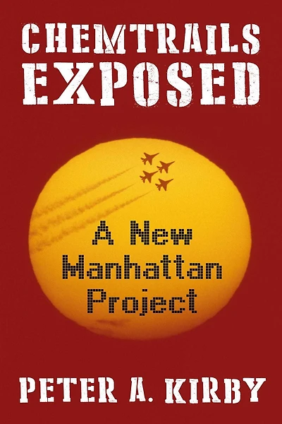Chemtrails Exposed: A New Manhattan Project