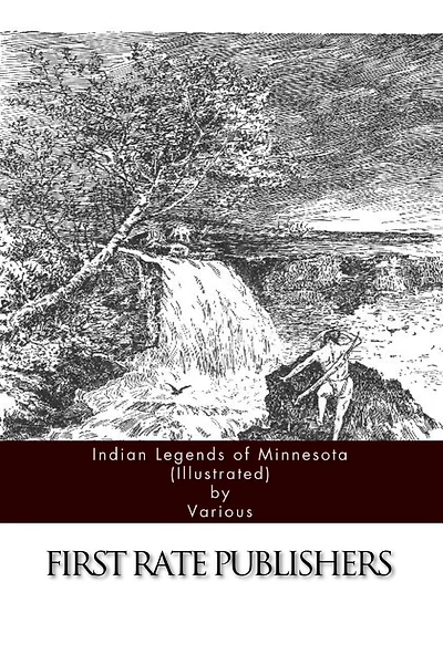 Indian Legends of Minnesota (Illustrated)