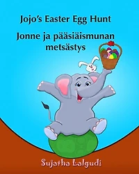 Childrens Finnish book: Jojo's Easter Egg Hunt. Jonne ja paasiaismunan metsastys: (Finnish Edition), Children's Picture Book English Finnish (Bilingual Edition) Finnish books for children. Finnish kids book
