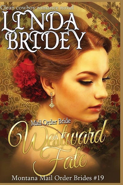Mail Order Bride - Westward Fate: Clean Historical Cowboy Romance Novel