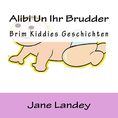Alibi Uun Ihr Brudder: Brim Kiddies Geschichten