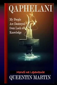 Qaphelani: My people are destroyed by lack of knowledge