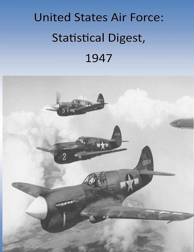 United States Air Force: Statistical Digest, 1947