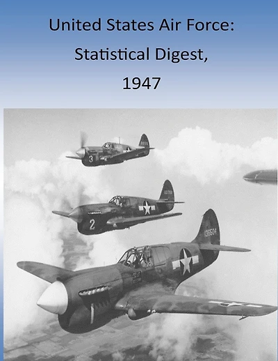 United States Air Force: Statistical Digest, 1947