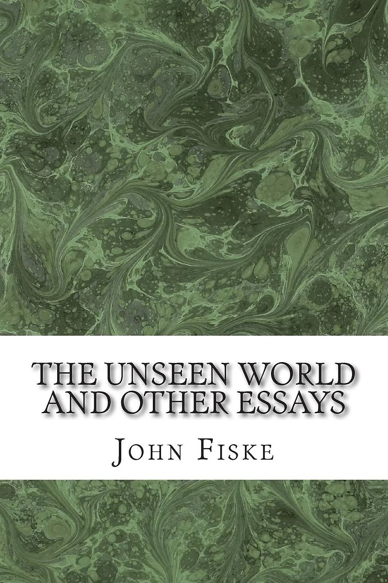 The Unseen World And Other Essays