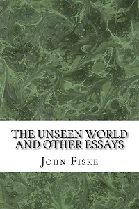The Unseen World And Other Essays