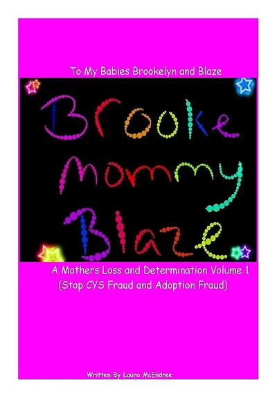 Letters To My Babies Brookelyn and Blaze, A Mothers Loss and Determination: Letters To My Babies