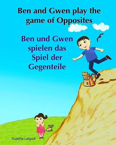 German children's book: Ben and Gwen Play the Game of Opposites. Ben und Gwen s: Children's German book.(Bilingual Edition) English German picture book for children. Children's bilingual German book