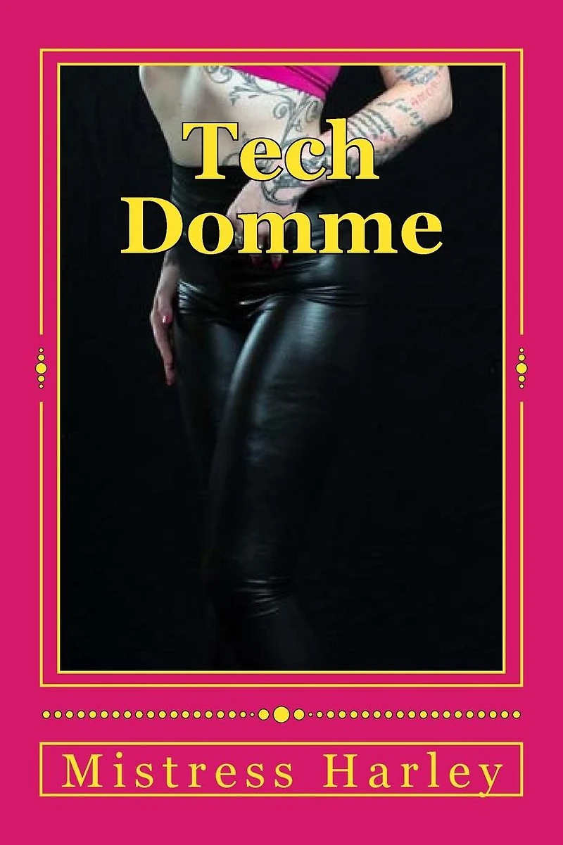 Tech Domme: The FIRST, the ONLY TechDomme