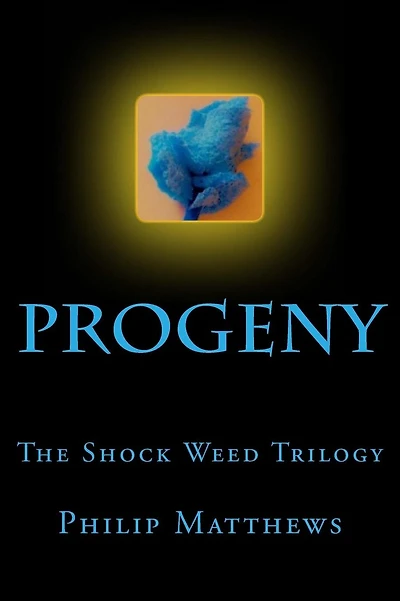 Progeny: The Shock Weed Trilogy