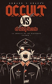 Occult vs. El Reich Secreto (Vol. I): La Amenaza de Los Blutkï¿½rps