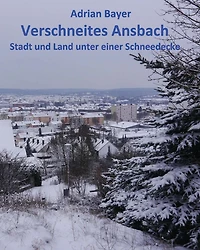 Verschneites Ansbach: Stadt und Land unter einer Schneedecke