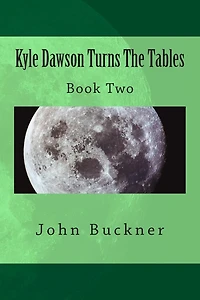 Kyle Dawson Turns The Tables: Book Two