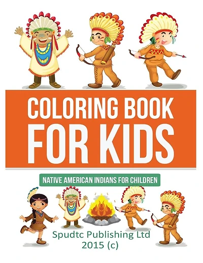 Coloring Book for Kids: Native American Indians for Children
