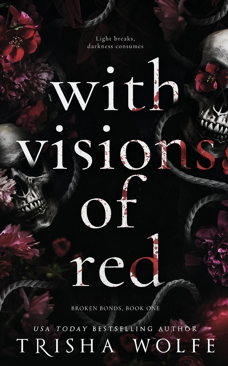 With Visions of Red: Broken Bonds, Book One