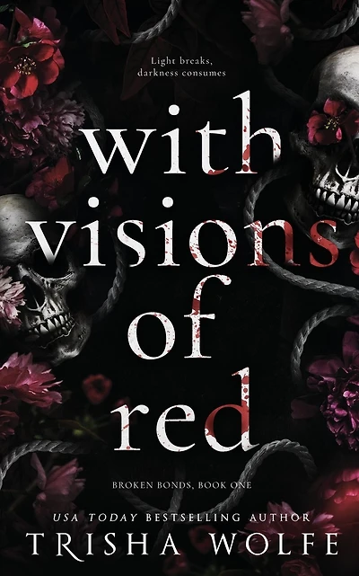 With Visions of Red: Broken Bonds, Book One
