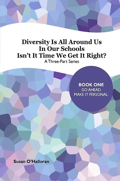 Diversity All Around Us: Book One: The Personal Level of Inclusion In Our Schools