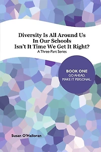 Diversity All Around Us: Book One: The Personal Level of Inclusion In Our Schools