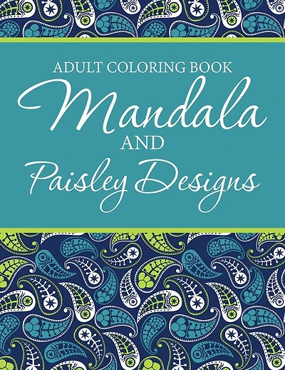 Adult Coloring Book - Mandala & Paisley Designs