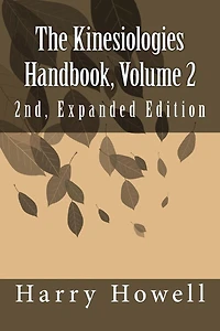 The Kinesiologies Handbook, Volume 2: 2nd, Expanded Edition