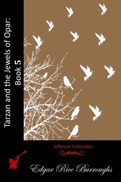 Tarzan and the Jewels of Opar: Book 5