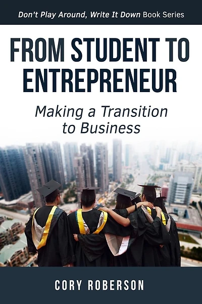 From Student to Entrepreneur: Making a Transition to Business