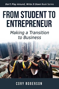 From Student to Entrepreneur: Making a Transition to Business