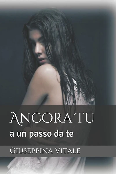 Ancora Tu: a un passo da te