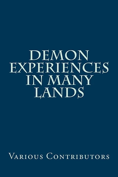 Demon Experiences in Many Lands