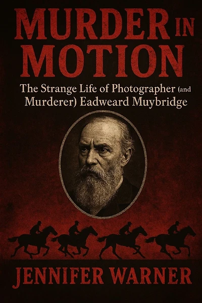 Murder in Motion: The Strange Life of Photographer (and Murderer) Eadweard Muybridge