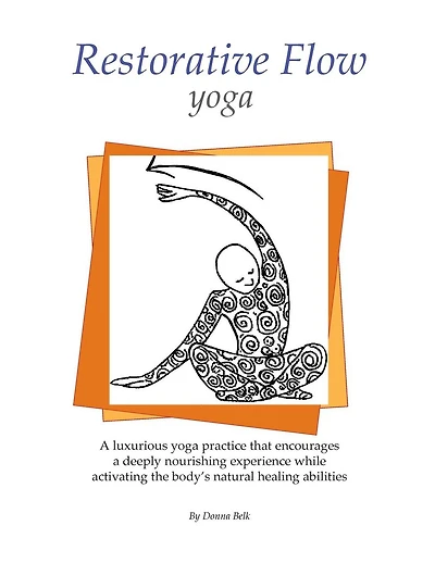 Restorative Flow Yoga: A deeply nourishing yoga practice using gentle, repetitive, rocking movements